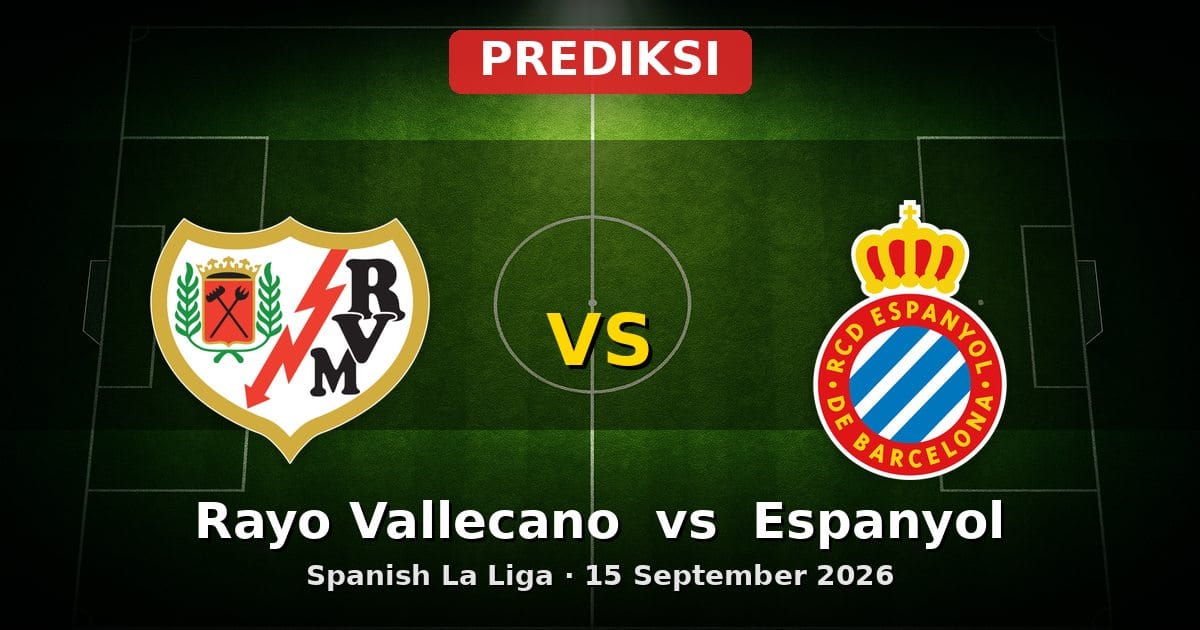 Prediksi Rayo Vallecano vs Espanyol La Liga 15 September 2026