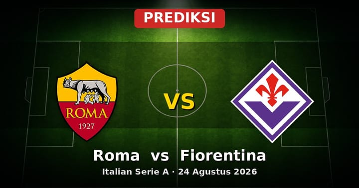 Prediksi Roma vs Fiorentina Serie A 24 Agustus 2026: Duel Sengit Pekan Pembuka